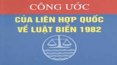  Những nội dung chính của Công ước Liên Hợp quốc về Luật Biển năm 1982?