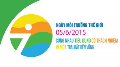  Chủ đề Ngày Môi trường thế giới năm 2015: “Cùng nhau tiêu dùng có trách nhiệm - Vì một trái đất bền vững”