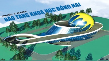    Đồng Nai xây bảo tàng ngàn tỉ