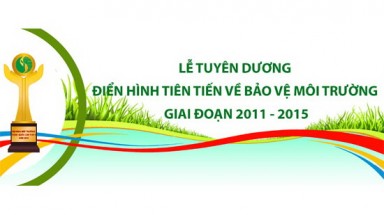  Chọn điển hình tiên tiến về bảo vệ môi trường giai đoạn 2011-2015